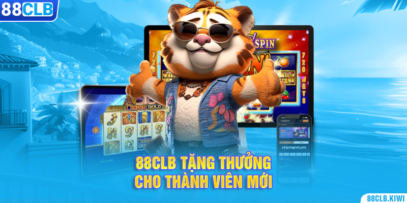 88CLB tặng thưởng cho thành viên mới