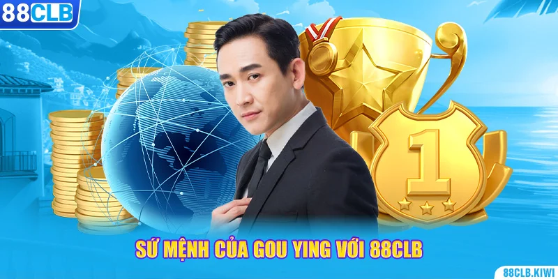 Sứ mệnh của Gǒu Yīng với 88CLB